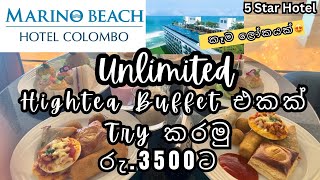 Marino Beach Hotel එකේ තියන සුපිරි Unlimited Hightea Buffet එක Budget HighteaMarino Beach Hightea [upl. by Rhtaeh]