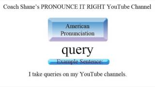 How to pronounce QUERY  American Pronunciation Definition and Example Sentence for ESL Students [upl. by Tayler]