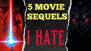 5 Movie Sequels I HATE [upl. by Carlene]