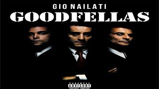 Gio Nailati  GOODFELLAS OFFICIAL VIDEO [upl. by Nonek]