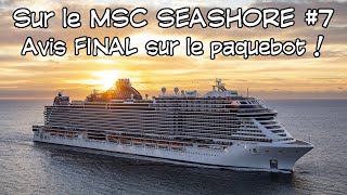 En croisière sur le MSC Seashore 07  Avis final sur le paquebot [upl. by Elyc]