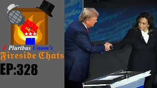 E Pluribus Unums Fireside Chats Episode 328 2024 Presidential Debate BREAKDOWN [upl. by Asilrahc]