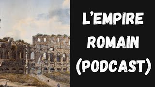 LEmpire Romain podcast de 16 minutes [upl. by Dihaz767]