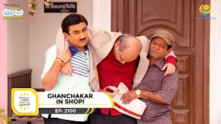 Ep 2100  Ghanchakar In Shop  Taarak Mehta Ka Ooltah Chashmah  Full Episode  तारक मेहता [upl. by Grantland158]