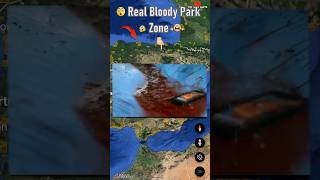 omg I found real bloody park zone😱🤯 on Google Earth 🌎 and Google maps shorts Fun With Earth [upl. by Mcarthur]