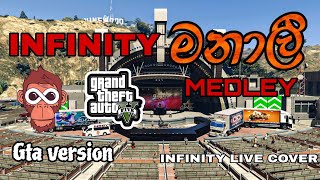 Infinity මනාලී medley Gta version [upl. by Ardnuassac70]