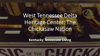 West Tennessee Delta Heritage Center The Chickasaw Nation [upl. by Yeclek475]