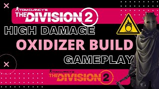 GOOD Oxidizer Build  High Damage  The Division 2 thedivision2 oxidizerbuild thedivision2build [upl. by Otxilac]