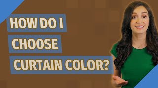 How do I choose curtain color [upl. by Norvin276]