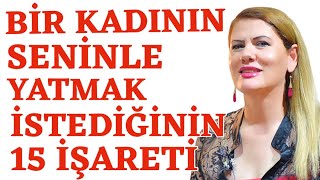 HOŞLANDIĞIN BİR KADININ SENİNLE YATMAK İSTEDİĞİNİN 15 İŞARETİ [upl. by Aihsia]