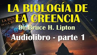 AUDIO LIBRO Biología de la creencia  Bruce Lipton  PARTE 1 [upl. by Nor]