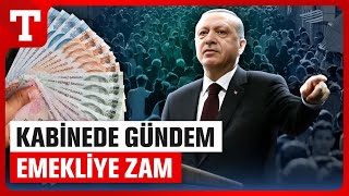 Emekliye Ek Zam İçin Gözler Kabinede İşte Masadaki Rakamlar  Türkiye Gazetesi [upl. by Oniratac391]