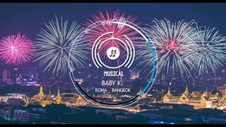 Baby K  Roma  Bangkok Original Mix [upl. by Aynodal]