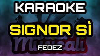 FEDEZ  SIGNORSI KARAOKE HD [upl. by Naz]