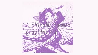 ☆  A Shinobu themed playlist  Character song playlist [upl. by Imuyam960]