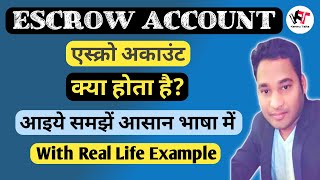 Escrow Account in Hindi with Real Life Example  Escrow Account Benefits  How to Open Account [upl. by Zurek]