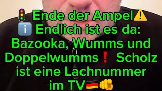 🚦 Ende der Ampel⚠️ℹ️ Endlich ist es da Bazooka Wumms und Doppelwumms❗️ Scholz ist eine [upl. by Farlay]