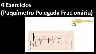 4 Exercícios Paquímetro Polegada Fracionária [upl. by Ramalahs]