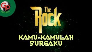 The Rock  Kamu Kamulah Surgaku Official Audio Lyric [upl. by Revilo]