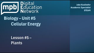 MPB Biology Unit 5 Lesson 5 Plants [upl. by Iver]