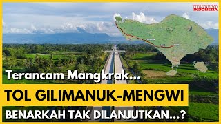 Tol GilimanukMengwi Batal Dibangun Benarkah Demikian Begini Kabar Terbarunya [upl. by Adamsen]