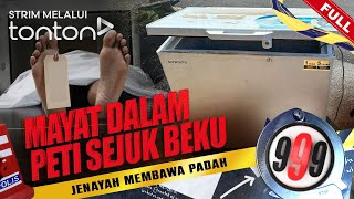 FULL 999 2024  19 Nov  Mayat Dalam Peti Sejuk Beku  Tonton [upl. by Paymar]