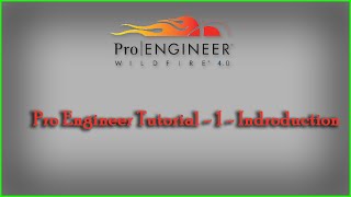 PTC  Pro Engineering  1  Introduction [upl. by Whelan148]