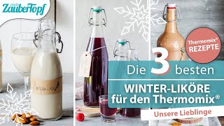 😍❤️😍 Die 3 BESTEN Winterliköre für den Thermomix®  Unsere Lieblinge [upl. by Dottie]