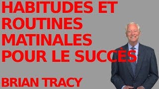 FR Habitudes et Routines Matinales pour le Succès Brian Tracy en Français [upl. by Nosydam377]