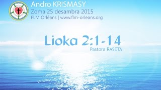 Toriteny KRISMASY  25122015 Lioka 2114 Pastora RASETA [upl. by Ellehsim]