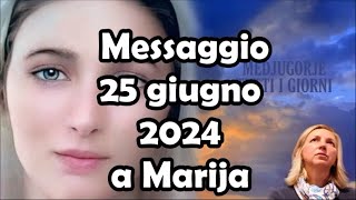 Messaggio del 25 giugno 2024  Medjugorje [upl. by Yelsiap212]