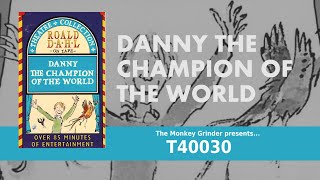 Danny The Champion Of The World  Roald Dahl Adapted by Edward Kelsey [upl. by Ayotahc796]