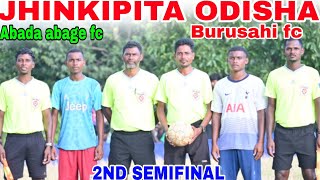 2ND SEMIFINALABADA ABAGE FC♥️BURUSAHI FC JHINKIPITA KEONJHAR ODISHA [upl. by Razaile163]