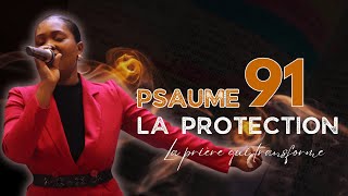 PSAUME 91  LA PROTECTION ET LA DELIVRANCE DE DIEU  Prières puissante [upl. by Nnarefinnej]