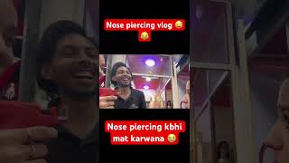 Nose piercing kbhi mat karwana 😭😜 pranjaldahiya gulabiqueen kaleshichori vlog [upl. by Nea]