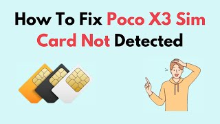 How to Fix Poco X3 Sim Card Not Detected [upl. by Amis574]