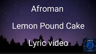 Afroman  Lemon Pound Cake Lyric video [upl. by Aneet]