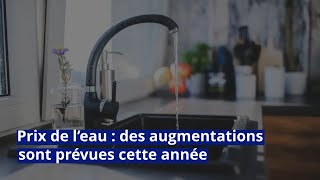 Prix de l’eau  des augmentations sont prévues cette année [upl. by Naro]