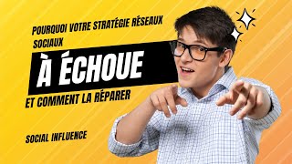 Pourquoi Votre Stratégie Réseaux Sociaux Échoue et Comment la Réparer [upl. by Kcid]