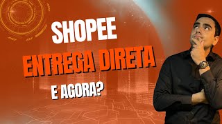 SHOPEE ENTREGA DIRETA NOVA MODALIDADE DE ENVIO [upl. by Lener]