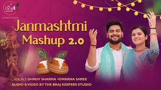 Janmashtami Mashup 20  Dhruv Sharma  Swarna Shri  The Brajkeepers [upl. by Chassin]