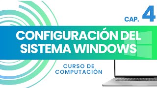 4 CONFIGURACIÓN DEL SISTEMA WINDOWS  CURSO DE COMPUTACIÓN [upl. by Irolam817]