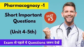 Pharmacognosy short important questions Part3 Unit 45th। B Pharm 4th semester। Shahruddin khan। [upl. by Walling]