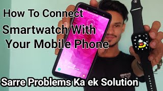 How To Connect Any Smartwatch With Your Mobile Phone  series 675 Contant Synch Problem Solve [upl. by Nhguavad]