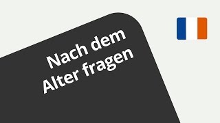 Wie frage ich richtig nach dem Alter  Lehrvideo  Französisch  Konversation [upl. by Seys]