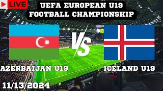 Azerbaijan VS Iceland Live Match Today Score En Vivo UEFA European U19 Football Championship 2024 [upl. by Oleusnoc]