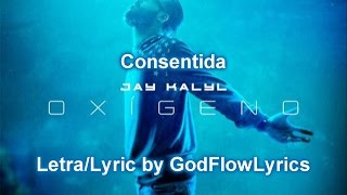 Jay Kalyl  Consentida GFL Lyrics [upl. by Nnyrat]