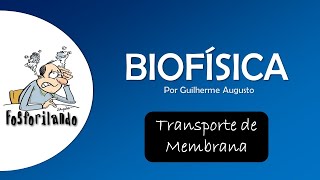 TRANSPORTE DE MEMBRANA Ativo Primário  BIOFÍSICA [upl. by Aicatsana]