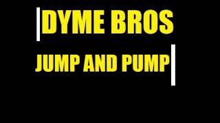 Dyme Bros  Jump and Pump Tom Wilson Mix [upl. by Finley]