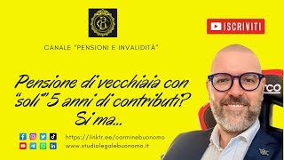 Pensione di vecchiaia con “soli” 5 anni di contributi [upl. by Yelime]